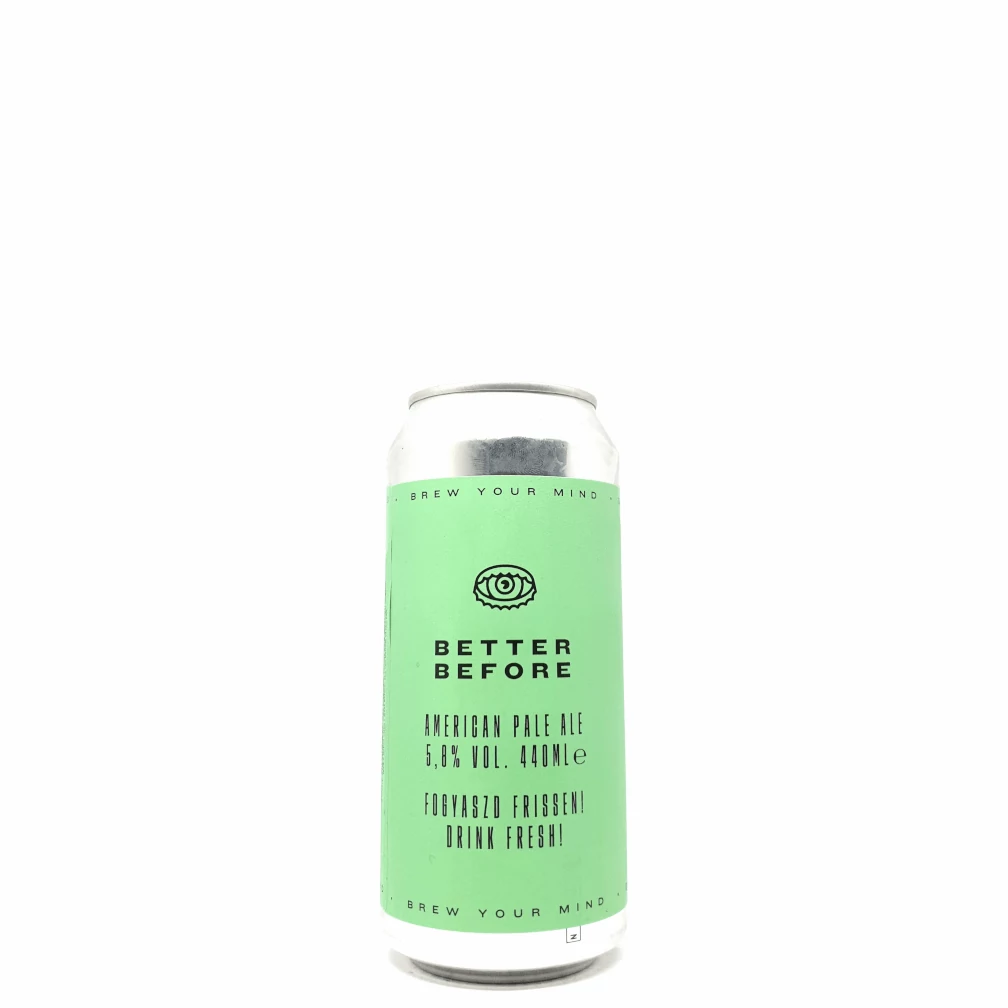 Brew Your Mind Better Before 0,44L | Kizárólag Személyes Átvétellel
