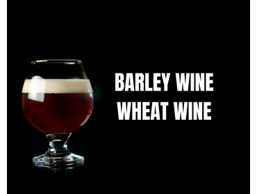 Barley Wine - Wheat Wine